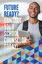 /Future Ready? Contact  your school counselor today! Skyscraper ad 2 