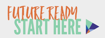 Future Ready, Start Here 